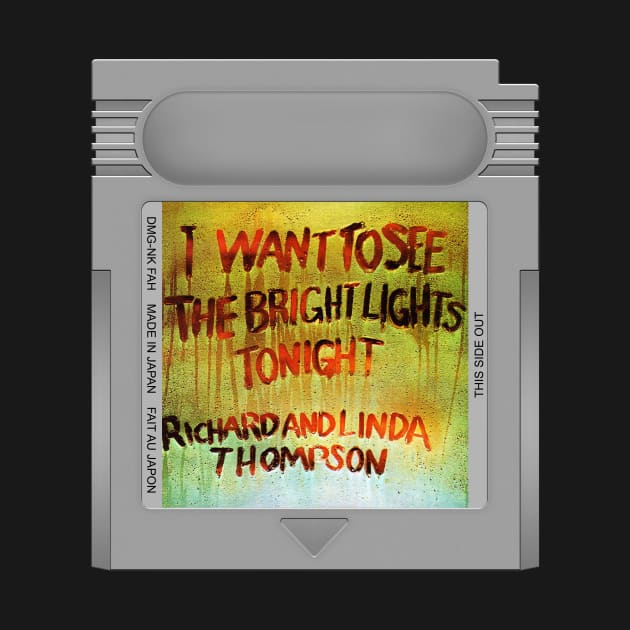 I Want to See the Bright Lights Tonight Game Cartridge by PopCarts