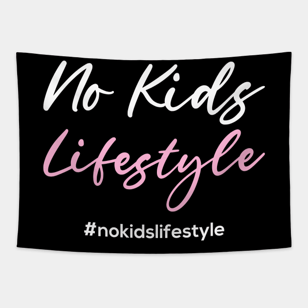 No Kids Lifestyle Tapestry by Afrinubi™