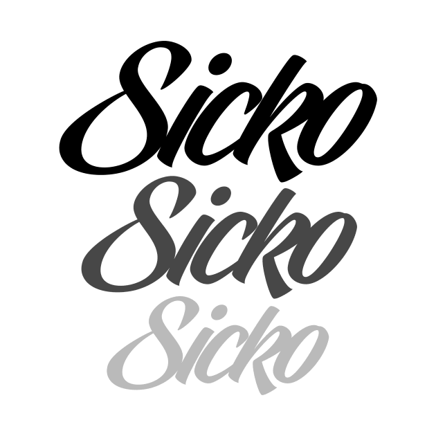 SICKO by AwesomeSauce