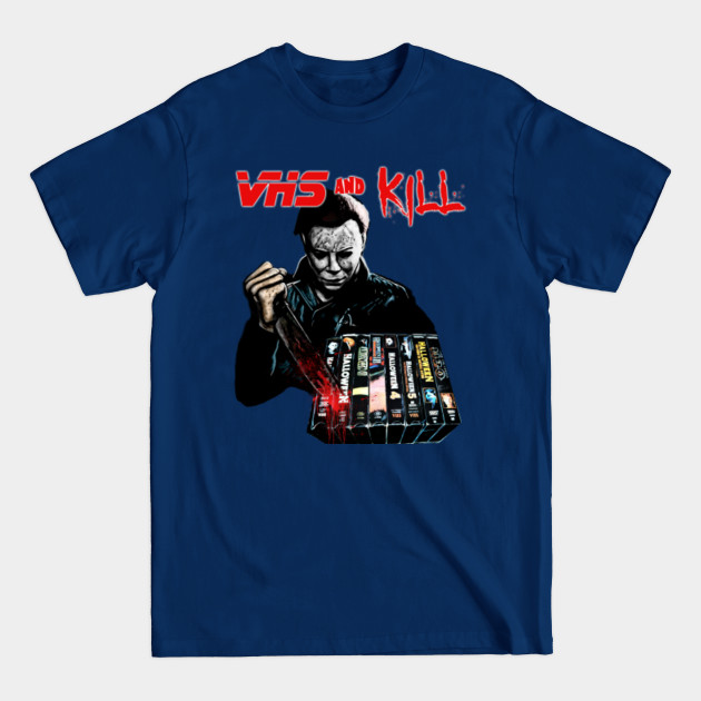 VHS and Kill - Halloween - T-Shirt