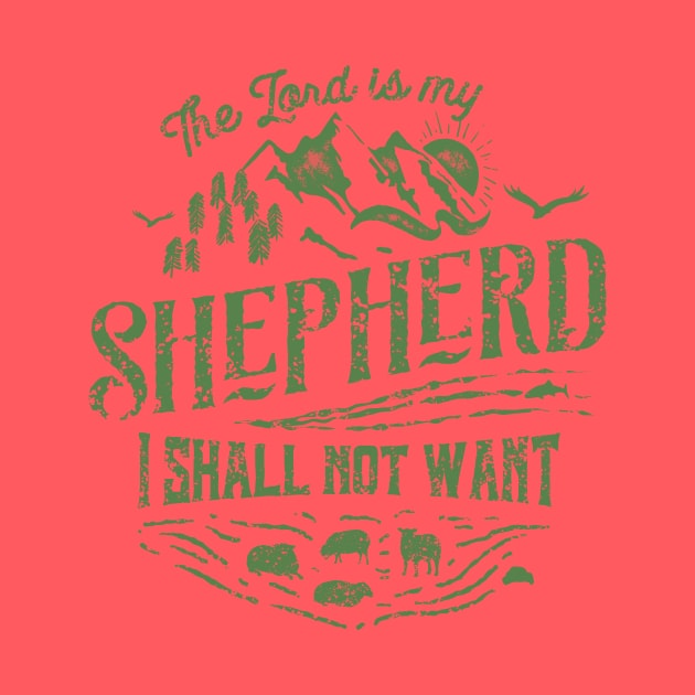 The Lord Is My Shepherd Psalms 23 Christian Tshirt by ShirtHappens