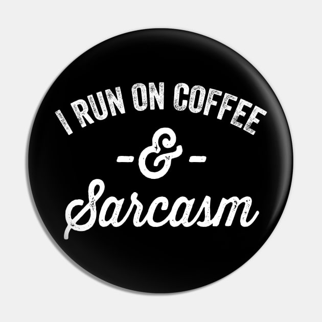 I run on coffee and sarcasm Pin by captainmood