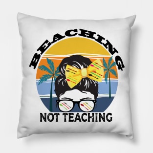 Beaching not teaching Pillow