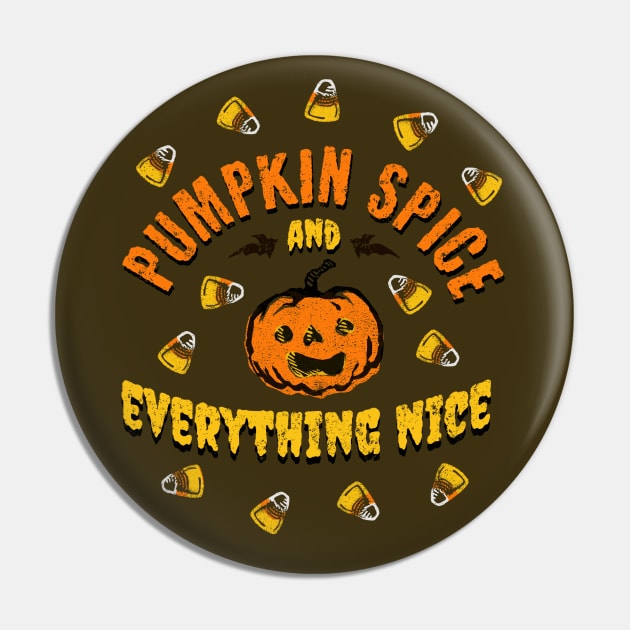 Pumpkin Spice and Everything Nice Pin by sketchboy01