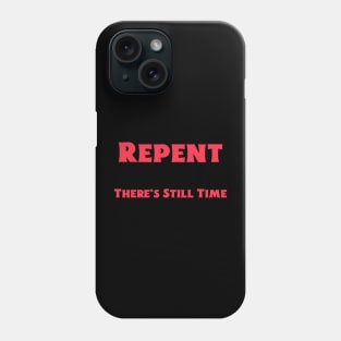 Repent Phone Case