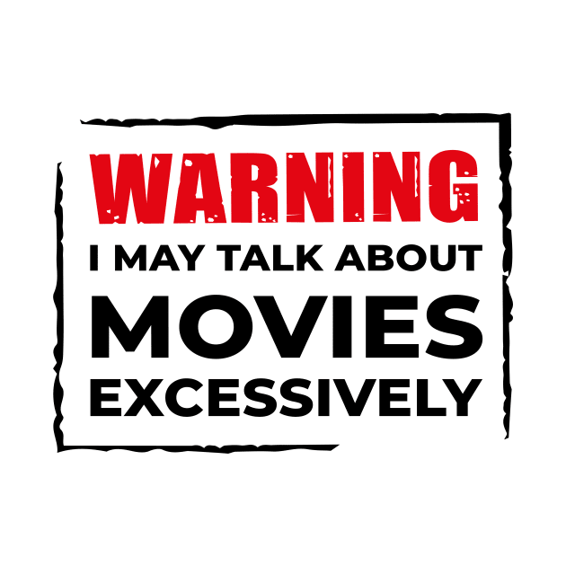 Warning: I may talk about movies excessively. by Spicy Folks Boutique