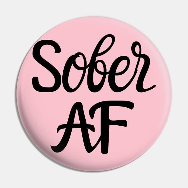 Sober AF Alcoholic Addict Recovery Pin by RecoveryTees