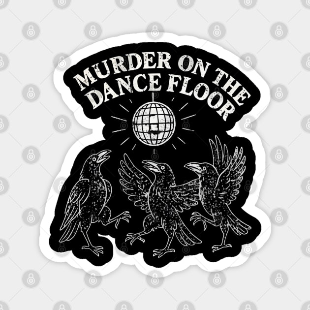 Murder-On-The-Dance-Floor Magnet by dtr_art