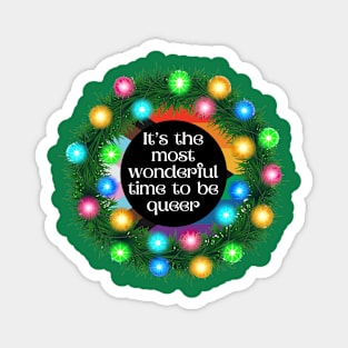 It's The Most Wonderful Time To Be Queer Magnet
