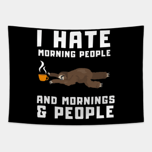 Sleepy Coffee Sloth - I Hate Morning People and Mornings & People Tapestry