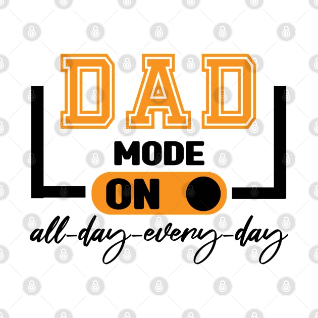 Dad Mode All Day EveryDay by MBRK-Store