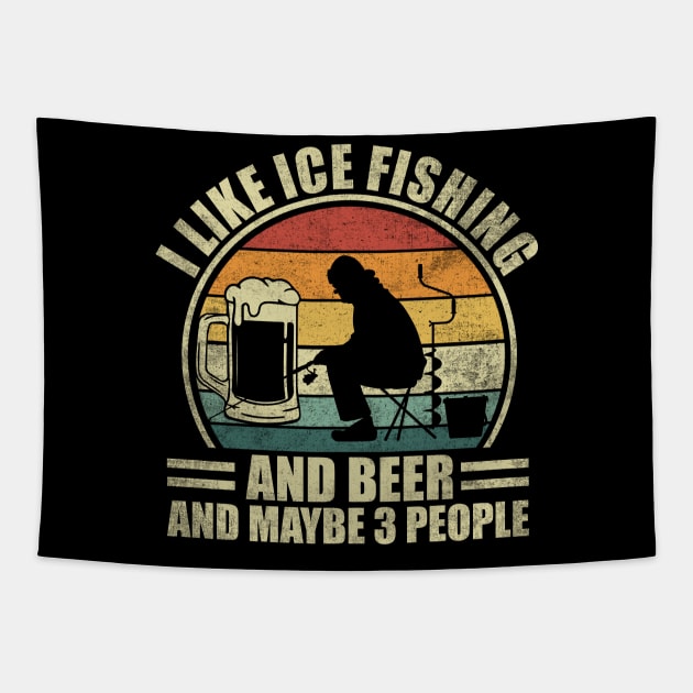 I Like Ice Fishing And Beer And Maybe 3 People. Ice Fishing Tapestry by alice.photographer