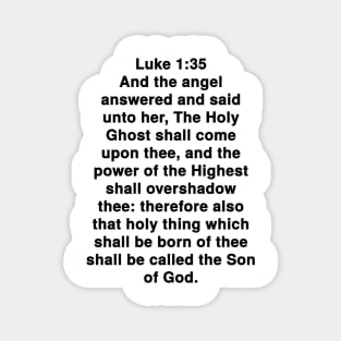 Luke 1:35  King James Version (KJV) Bible Verse Typography Magnet