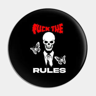 F*CK the rules Pin