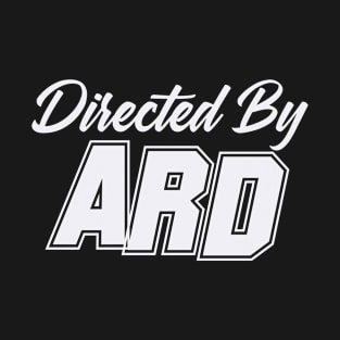 Directed By ARD, ARD NAME T-Shirt