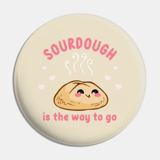 Sourdough Is The Way To Go Pin