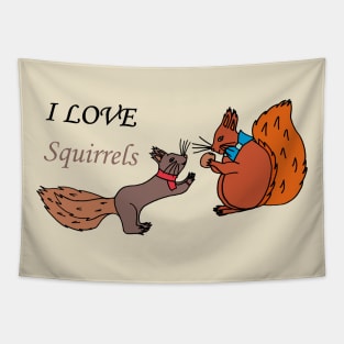 I love squirrels Tapestry