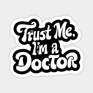 Trust Me I'M A Doctor Magnet