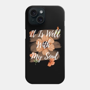 It Is Well With My Soul | Christian Phone Case