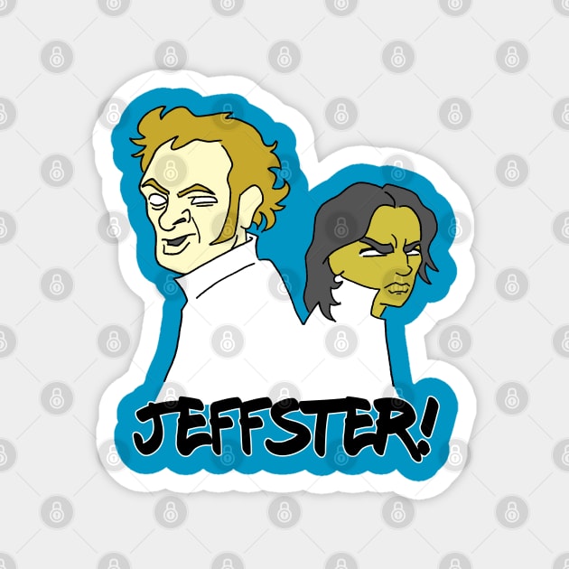 Jeffster! Magnet by Blaze_Belushi