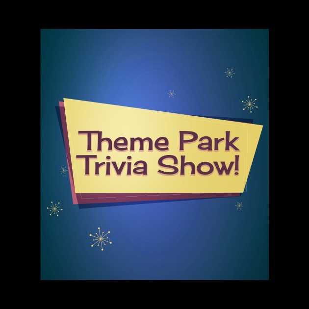 Theme Park Trivia Show - Logo 2! by Theme Park Trivia Show