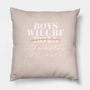 boys will be held accountable for their actions Pillow