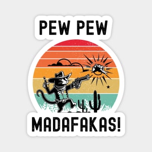 Pew Pew Madafakas Magnet