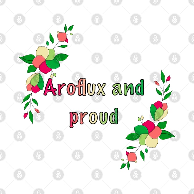 Aroflux and proud floral design by designedbyeliza