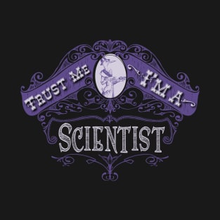 Trust me, I’m a scientist T-shirt T-Shirt