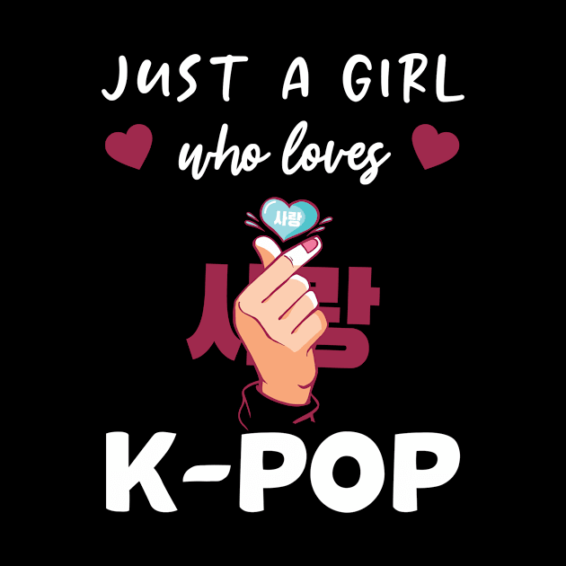 Just A Girl Who Loves K-Pop Kpop Merchandise by wbdesignz