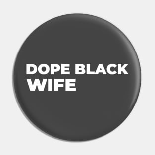 DOPE BLACK WIFE Pin