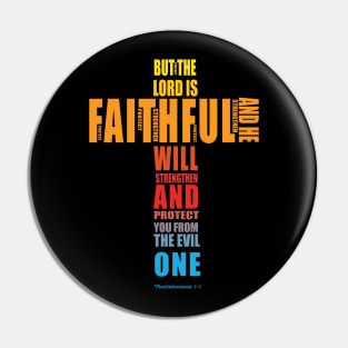 but the Lord is faithful and he will strengthen and protect you from the evil one   Thess 3 vs 3 Pin