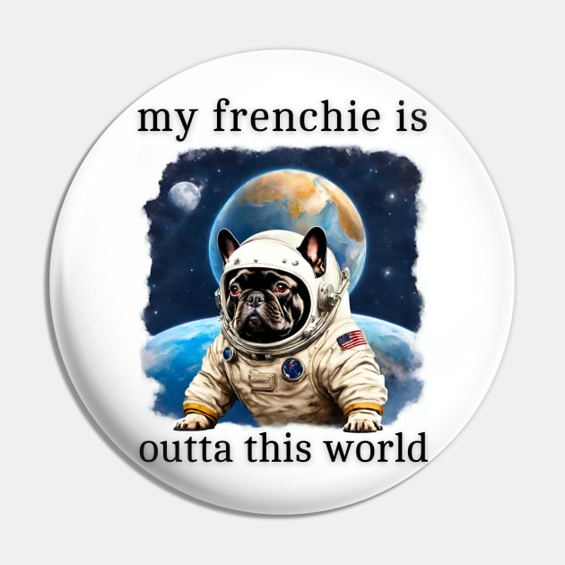 Outta This World French Bulldog Pin by Doodle and Things