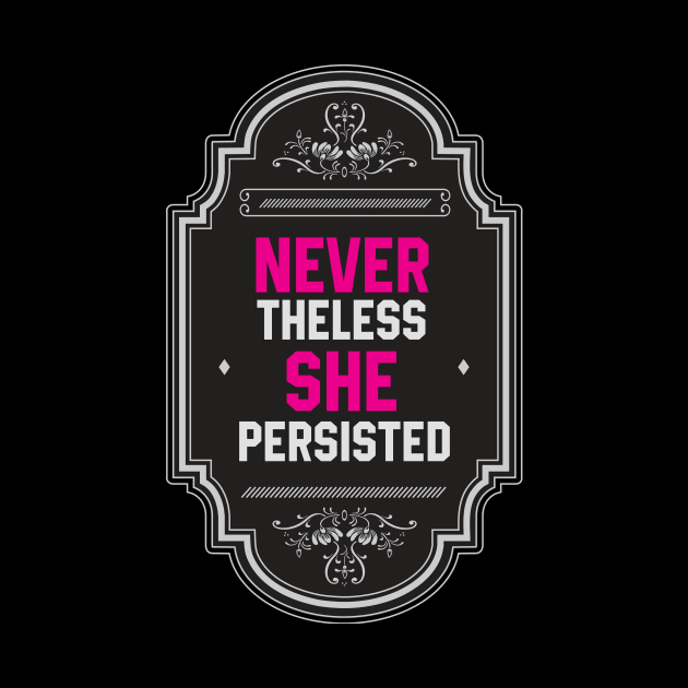 Nevertheless, She Persisted by yuyutbaskoro