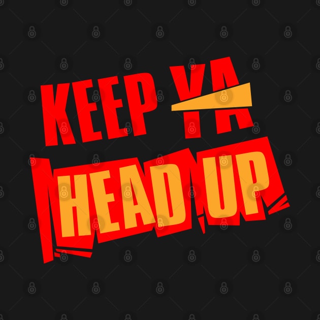 Keep Ya Head Up by Degiab