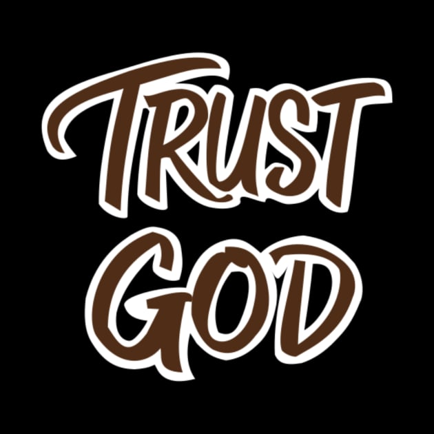 Trust God by Risen_prints