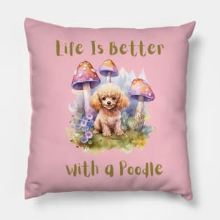 Life is better with a poodle Pillow