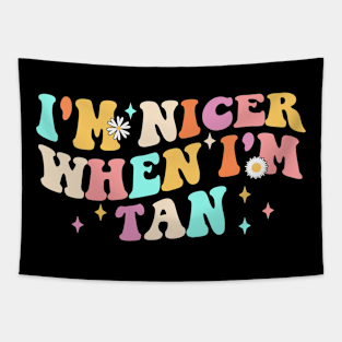 I'm Nicer When I'm Tan Tapestry