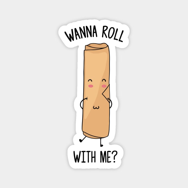 Wanna Roll With Me? - Cute Magnet by Ratatosk