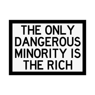 The Only Dangerous Minority T-Shirt