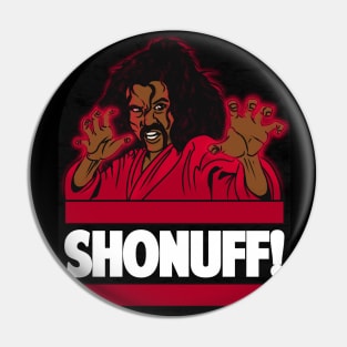 ShoNuff! Pin