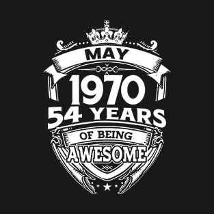 May 1970 54 Years Of Being Awesome 54th Birthday T-Shirt