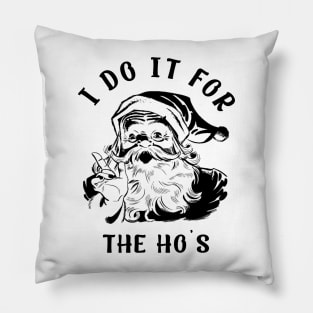 Do it for THE HO's Pillow