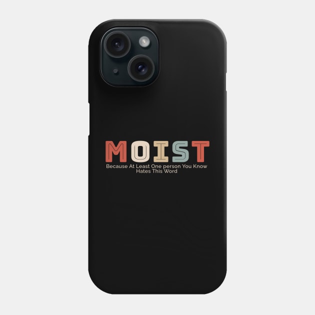 Moist Phone Case by TidenKanys