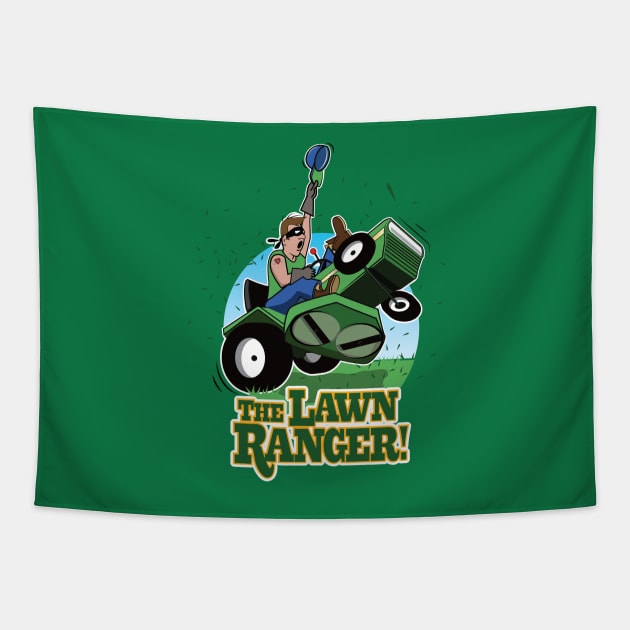 The Lawn Ranger T shirt Tapestry by chrayk57