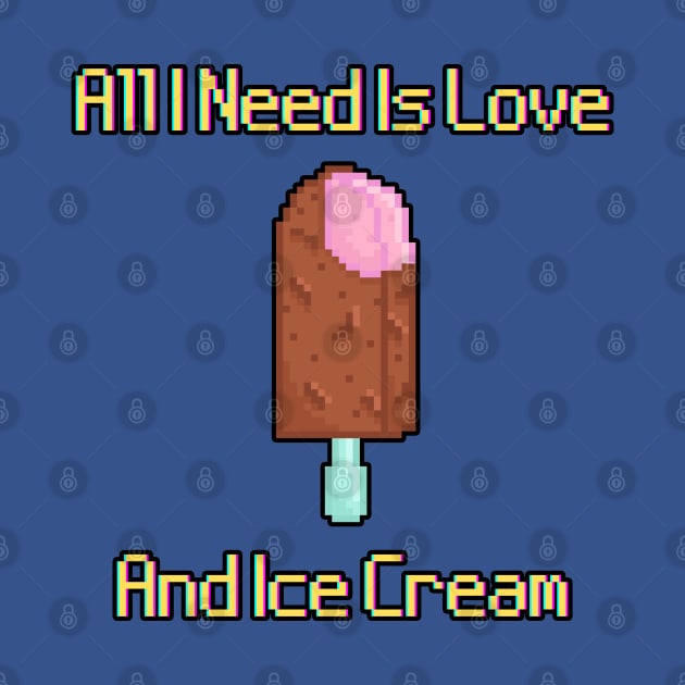 All I Need Is Love And Ice Cream by POPHOLIC