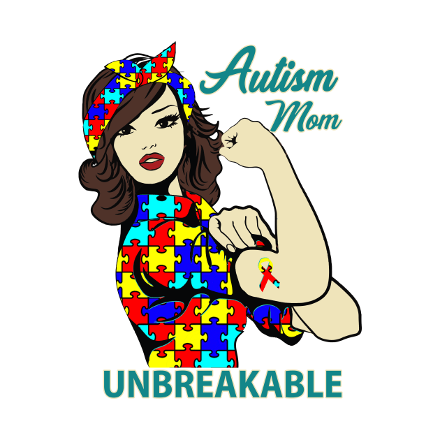 Autism Mom Unbreakable T-Shirt Autism Awareness Gift by igybcrew