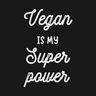 Vegan Is My Superpower T-Shirt