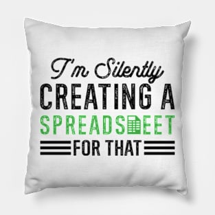 I'm Silently Creating A Spreadsheet For That Pillow