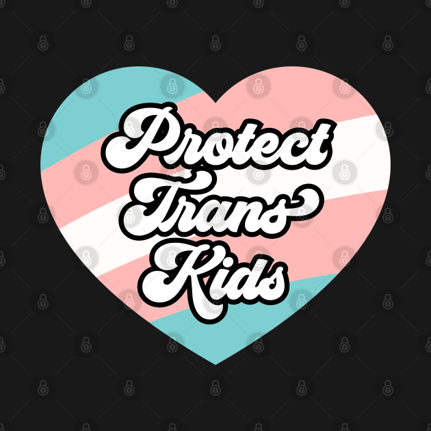 Protect Trans Kids by surly space squid